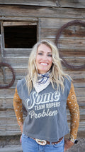 Some Team Ropers Problem| Western Graphic Muscle Tank